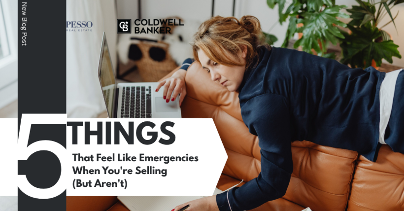 5 Things That Feel Like Emergencies When You're Selling, But Aren't